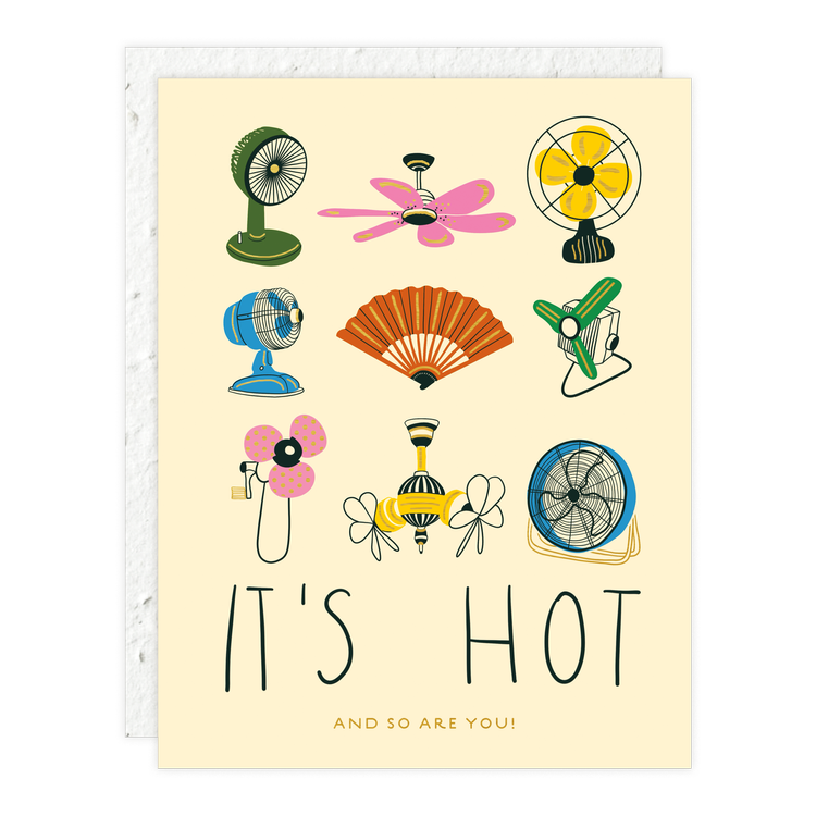 It's Hot (and so are you) Card