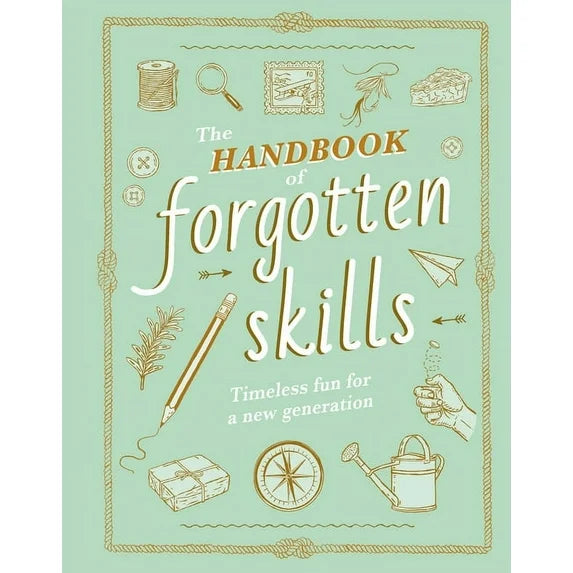The Handbook of Forgotten Skills