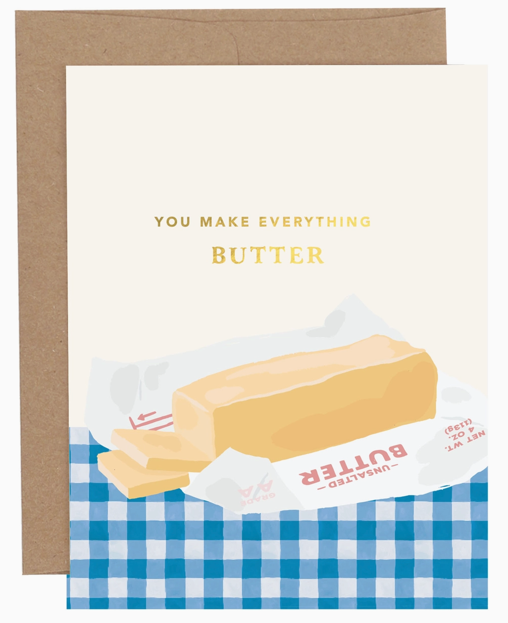 You Make Everything Butter Card