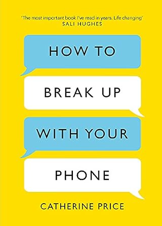 How to Break Up with Your Phone