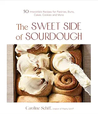 The Sweet Side of Sourdough Book