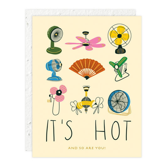 It's Hot (and so are you) Card
