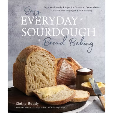 Easy Everyday Sourdough Bread Baking Book
