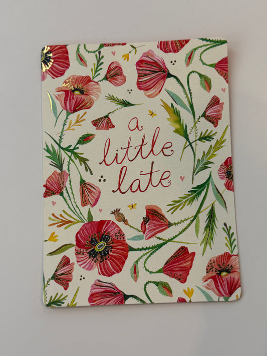 A Little Late Floral Card