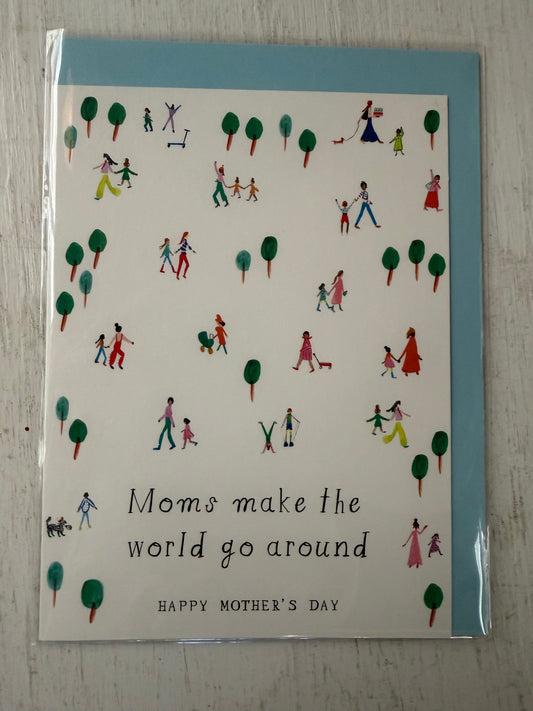 Moms Make the World Go Around Card
