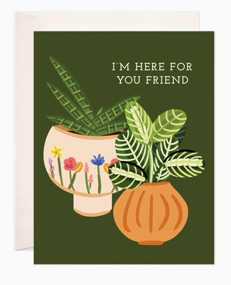 Here for you Friend Card