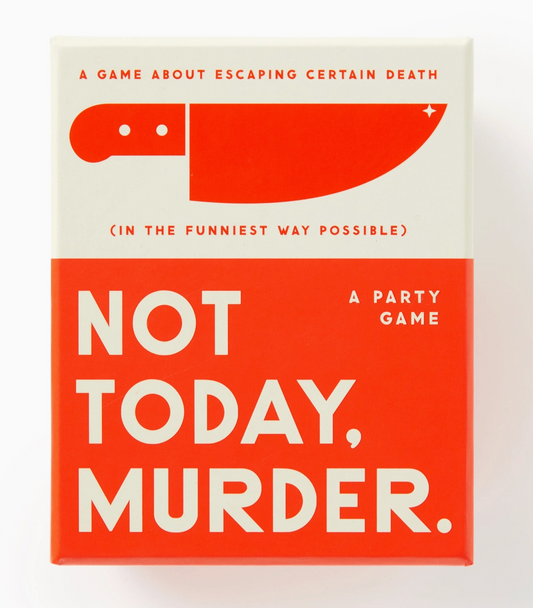 Not Today, Murder Game