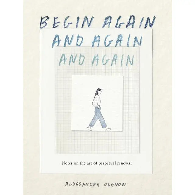 Begin Again, and Again, and Again